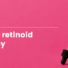 tapering-retinoid-frequency-hpr-spring-protocol